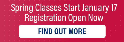 Spring Classes Start January 17 Registration Open Now. Find out more.